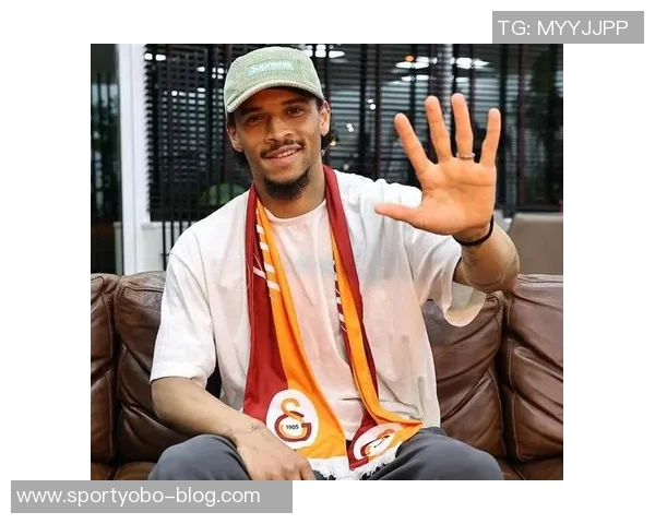 萨内顺利融入加拉塔萨雷计划12月全家迁往土耳其生活 萨内顺利融入加拉塔萨雷计划12月全家迁往土耳其生活